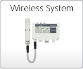 Wireless System
Wireless System